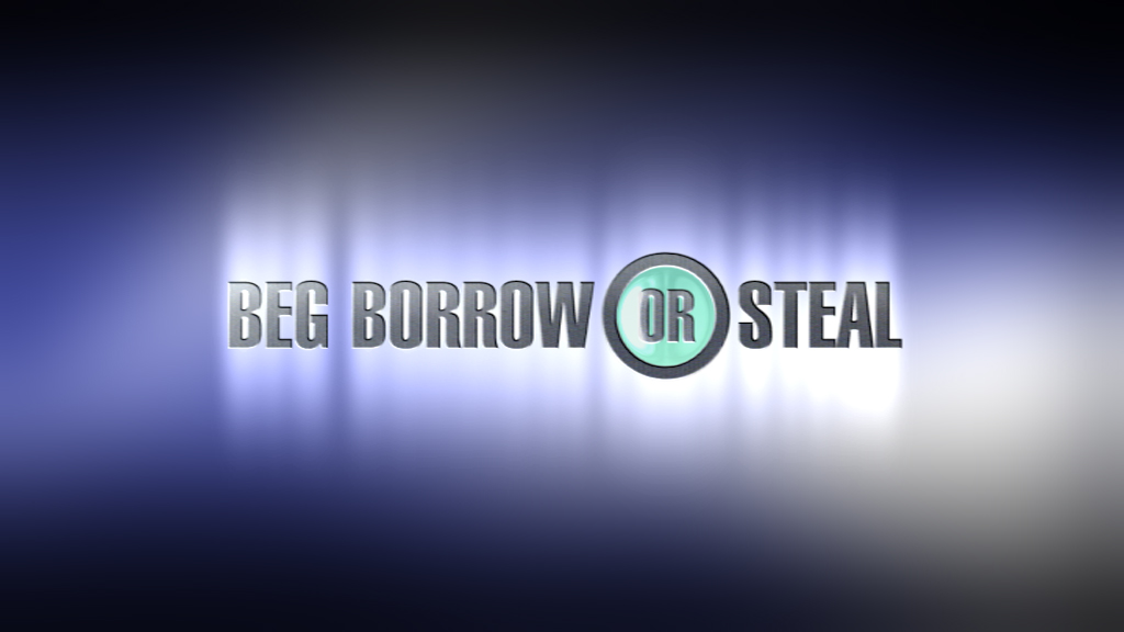 Beg, Borrow Or Steal show title