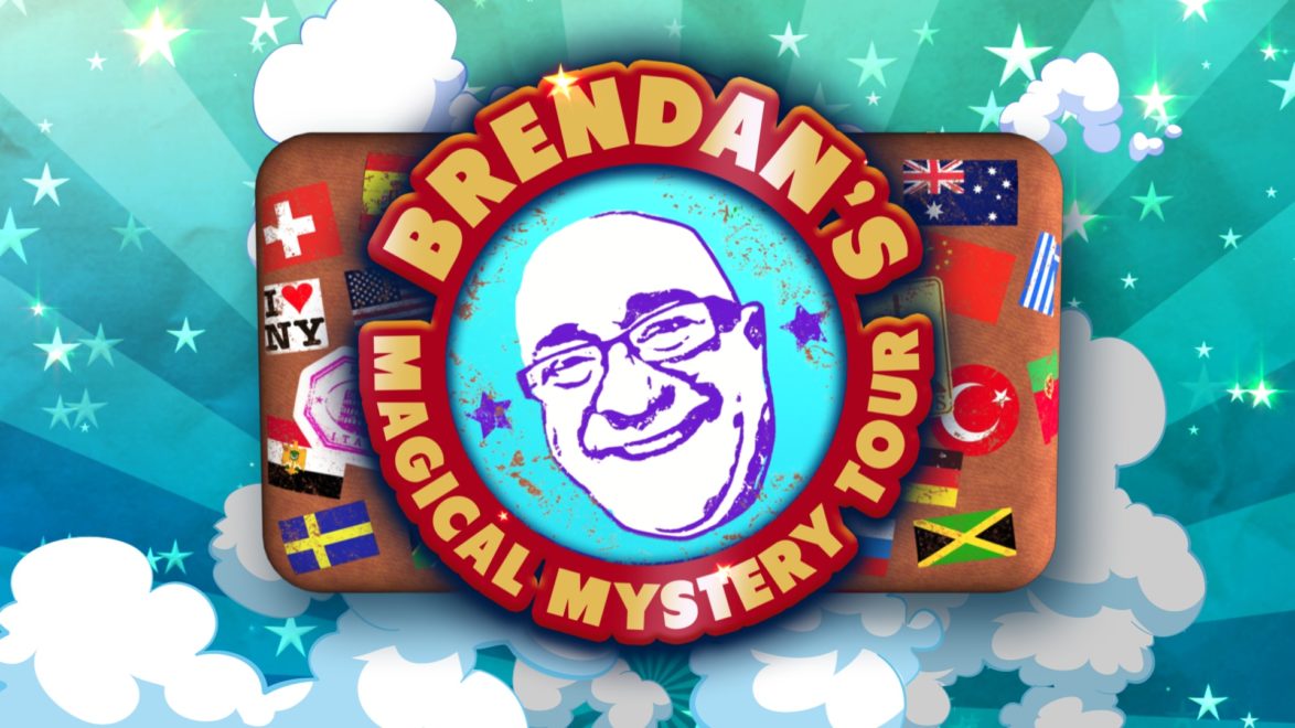 Brendan’s Magical Mystery Tour show title