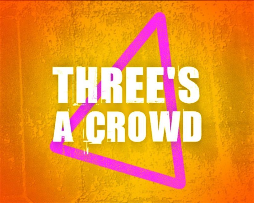 Three’s A Crowd show title shadow